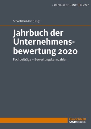 Jahrbuch der Unternehmensbewertung 2020 von Aders,  Prof. Dr. Christian, Schwetzler,  Prof. Dr. Bernhard