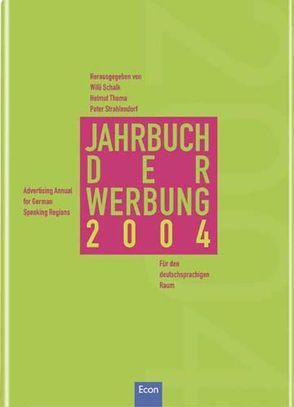 Jahrbuch der Werbung 2004 von Schalk,  Willi, Strahlendorf,  Peter, Thomä,  Helmut