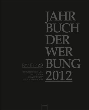Jahrbuch der Werbung 2012 von Schalk,  Willi, Strahlendorf,  Peter, Thomä,  Helmut