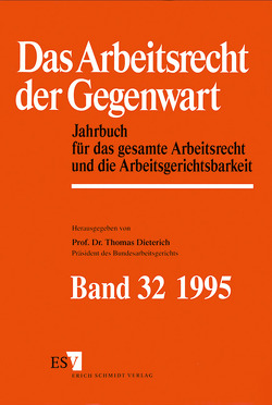 Jahrbuch des Arbeitsrechts / Das Arbeitsrecht der Gegenwart Band 32 – Dokumentation für das Jahr 1994 von Dieterich,  Thomas