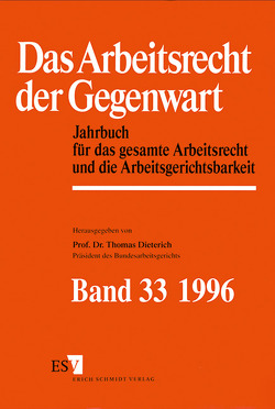 Jahrbuch des Arbeitsrechts / Das Arbeitsrecht der Gegenwart Band 33 – Dokumentation für das Jahr 1995 von Dieterich,  Thomas