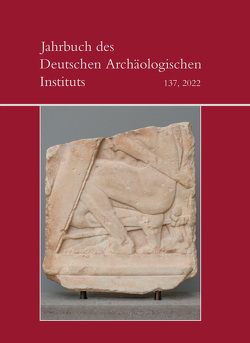 Jahrbuch des Deutschen Archäologischen Instituts 137, 2022 von Piesker,  Katja