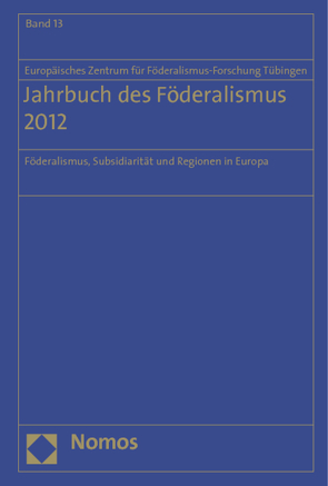 Jahrbuch des Föderalismus 2012 von Europäisches Zentrum für Föderalismus-Forschung Tübingen