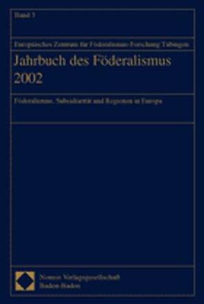 Jahrbuch des Föderalismus 2002 von Europäisches Zentrum für Föderalismus-Forschung Tübingen