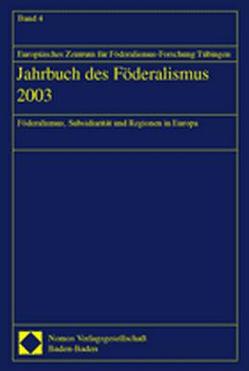 Jahrbuch des Föderalismus 2003 von Europäisches Zentrum für Föderalismus-Forschung Tübingen