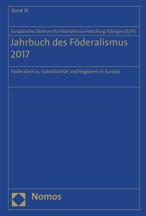 Jahrbuch des Föderalismus 2017 von Europäischen Zentrum für Föderalismus-Forschung Tübingen (EZFF)
