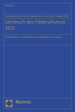 Jahrbuch des Föderalismus 2021 von (EZFF),  Europäisches Zentrum für Föderalismus-Forschung Tübingen