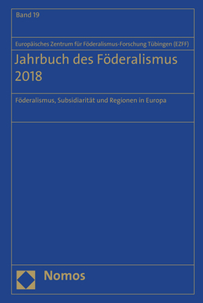 Jahrbuch des Föderalismus 2018 von Europäischen Zentrum für Föderalismus-Forschung Tübingen (EZFF)