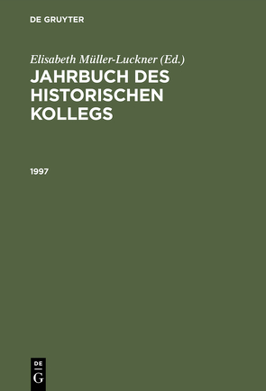Jahrbuch des Historischen Kollegs / 1997 von Gall,  Lothar, Müller-Luckner,  Elisabeth