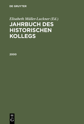 Jahrbuch des Historischen Kollegs / 2000 von Gall,  Lothar, Müller-Luckner,  Elisabeth