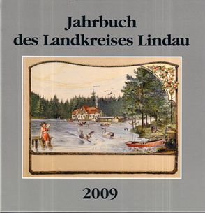 Jahrbuch des Landkreises Lindau 2009 von Kurz,  Andreas