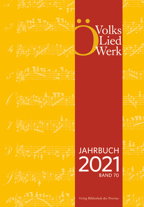 Jahrbuch des Österreichischen Volksliedwerkes · Band 70 | 2021 von Deutsch,  Walter, Dreier-Andres,  Wolfgang, Eder,  Ingrid, Egger,  Irene, Egger,  Peter, Gamsjäger,  Bernhard, Gmasz,  Sepp, Heitler,  Christian, Hemetek,  Ursula, Hochradner,  Thomas, Hois,  Eva Maria, Köstlin,  Konrad, Linzer,  Jasmin, Meixner,  Walter, Morgenstern,  Ulrich, Ortner,  Sonja, Pecher-Havers,  Katharina, Schusser,  Ernst, Ströbitzer,  Erna, Unseld,  Melanie, Vinati,  Paolo, Wascher,  Simon, Weber,  Michael