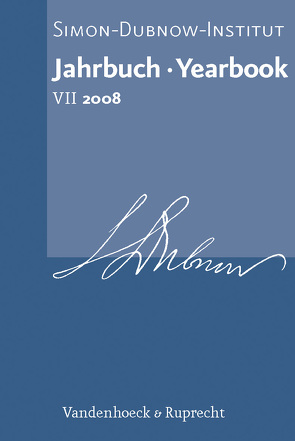 Jahrbuch des Simon-Dubnow-Instituts / Simon Dubnow Institute Yearbook VII (2008) von Albazei,  Sa’ad, Aleksiun,  Natalia, Bauer,  Ela, Diner,  Dan, Finger,  Anke, Fraenkel,  Carlos, Fraisse,  Ottfried, Greenberg,  Avner, Grimstad,  Knut Abdreas, Guldin,  Rainer, Jockusch,  Laura, Kenkmann,  Alfons, Kohlhaas,  Elisabeth, Kozinska-Witt,  Hanna, Kury,  Patrick, Lupovitch,  Howard, Manekin,  Rachel, Meyer,  Thomas, Neuwirth,  Angelika, Sadowski,  Dirk, Schenk,  Tobias, Schulze,  Reinhard, Silber,  Marcos, Stach,  Stephan, Struve,  Kai