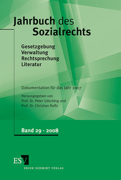 Jahrbuch des Sozialrechts / Jahrbuch des Sozialrechts Dokumentation für das Jahr 2007 von Rolfs,  Christian, Udsching,  Peter