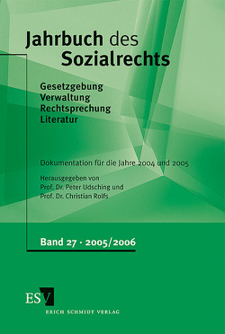 Jahrbuch des Sozialrechts / Jahrbuch des Sozialrechts Dokumentation für die Jahre 2004/2005 von Rolfs,  Christian, Udsching,  Peter