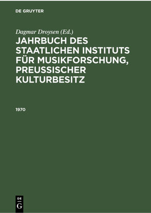 Jahrbuch des Staatlichen Instituts für Musikforschung, Preußischer Kulturbesitz / 1970 von Droysen,  Dagmar
