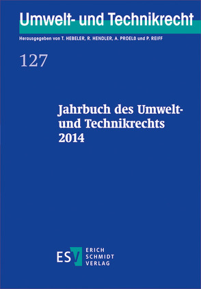 Jahrbuch des Umwelt- und Technikrechts 2014 von Ekardt,  Felix, Erbguth,  Wilfried, Fisahn,  Andreas, Fodor,  László, Hebeler,  Timo, Hendler,  Reinhard, Kohte,  Wolfhard, Peine,  Franz-Joseph, Pielow,  Johann-Christian, Proelß,  Alexander, Reiff,  Peter