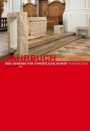 Jahrbuch des Vereins für Christliche Kunst in München, XXVI. Band (2013) von Mödl,  Ludwig