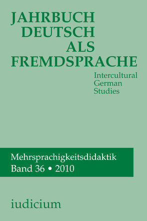 Jahrbuch Deutsch als Fremdsprache, Band 36 (2010) von Bogner,  Andrea, Ehlich,  Konrad, Eichinger,  Ludwig M, Kelletat,  Andreas F., Krumm,  Hans-J, Michel,  Willy, Reuter,  Ewald, Wierlacher,  Alois