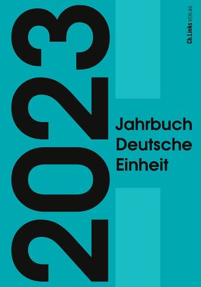 Jahrbuch Deutsche Einheit 2023 von Böick,  Marcus, Goschler,  Constantin, Jessen,  Ralph