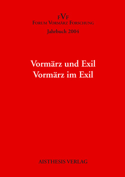 Jahrbuch Forum Vormärz Forschung / Vormärz und Exil. Vormärz im Exil von Eke,  Norbert O, Wahrenburg,  Fritz