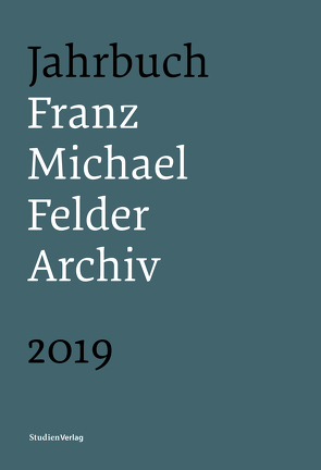 Jahrbuch Franz-Michael-Felder-Archiv 2019 von Thaler,  Jürgen