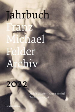 Jahrbuch Franz-Michael-Felder-Archiv 2022 von Thaler,  Jürgen