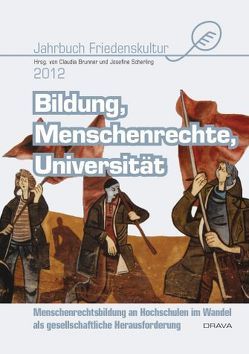 Jahrbuch Friedenskultur 2012: Bildung, Menschenrechte, Universität von Brunner,  Claudia, Scherling,  Josefine