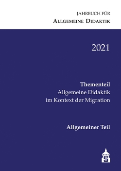 Jahrbuch für Allgemeine Didaktik 2021 von Kiel,  Ewald, Weiß,  Sabine, Zierer,  Klaus