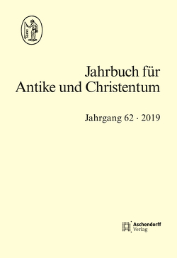 Jahrbuch für Antike und Christentum Jahrgang 62-2019 von Blaauw,  Sible de, Hornung,  Christian, Löhr,  Winrich, Schmidt-Hofner,  Sebastian