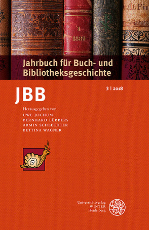 Jahrbuch für Buch- und Bibliotheksgeschichte 3 | 2018 von Jochum,  Uwe, Lübbers ,  Bernhard, Schlechter,  Armin, Wagner,  Bettina