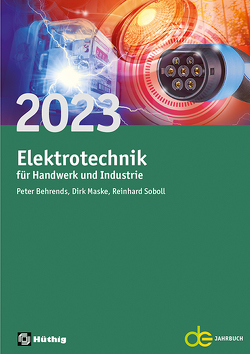 Jahrbuch für das Elektrohandwerk / Elektrotechnik für Handwerk und Industrie 2023 von Behrends,  Peter, Maske,  Dirk, Soboll,  Reinhard