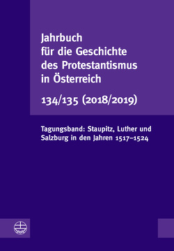 Jahrbuch für die Geschichte des Protestantismus in Österreich 134/135 (2018/2019)