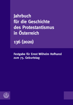 Jahrbuch für die Geschichte des Protestantismus in Österreich 136 (2020) von Schwarz,  Karl Walter