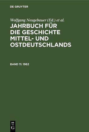 Jahrbuch für die Geschichte Mittel- und Ostdeutschlands / 1962 von Historische Kommission, Neitmann,  Klaus, Neugebauer,  Wolfgang, Schaper,  Uwe