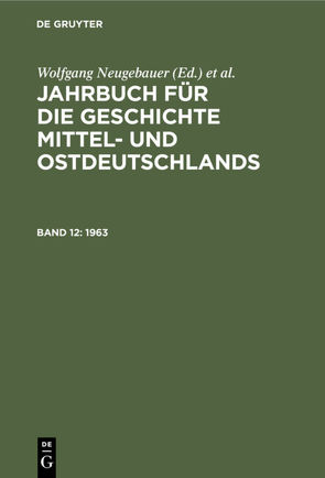 Jahrbuch für die Geschichte Mittel- und Ostdeutschlands / 1963 von Historische Kommission, Neitmann,  Klaus, Neugebauer,  Wolfgang, Schaper,  Uwe