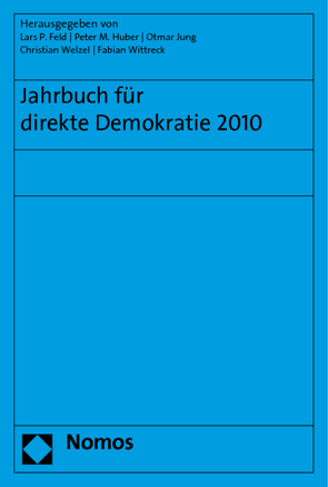 Jahrbuch für direkte Demokratie 2010 von Feld,  Lars P, Huber,  Peter M., Jung,  Otmar, Welzel,  Christian, Wittreck,  Fabian