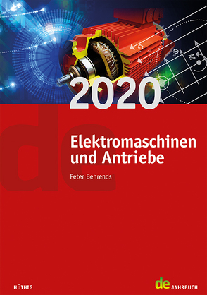 Jahrbuch für Elektromaschinenbau + Elektronik / Elektromaschinen und Antriebe 2020 von Behrends,  Peter