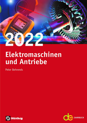 Jahrbuch für Elektromaschinenbau + Elektronik / Elektromaschinen und Antriebe 2022 von Behrends,  Peter