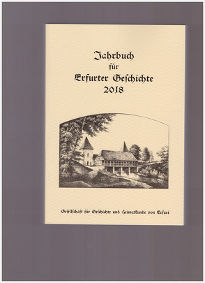 Jahrbuch für Erfurter Geschichte. Band 13 (2018) von Benl,  Rudolf