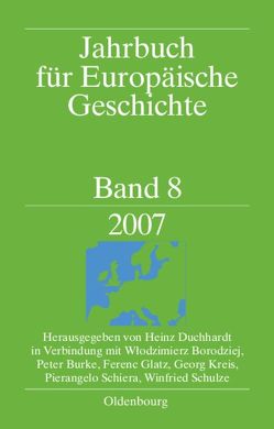 Jahrbuch für Europäische Geschichte / European History Yearbook / 2007 von Duchhardt,  Heinz, Morawiec,  Malgorzata