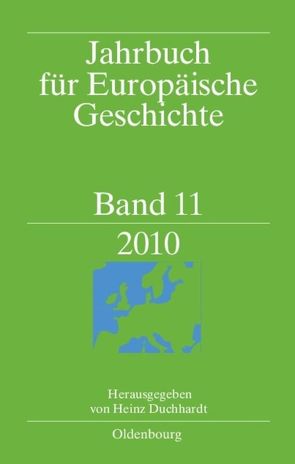 Jahrbuch für Europäische Geschichte / European History Yearbook / 2010 von Duchhardt,  Heinz, Gasimov,  Zaur