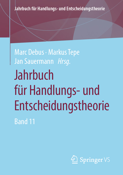 Jahrbuch für Handlungs- und Entscheidungstheorie von Debus,  Marc, Sauermann,  Jan, Tepe,  Markus