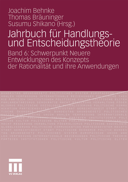 Jahrbuch für Handlungs- und Entscheidungstheorie von Bräuninger,  Thomas, Joachim,  Behnke, Shikano,  Susumu