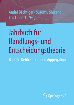 Jahrbuch für Handlungs- und Entscheidungstheorie von Bächtiger,  André, Linhart,  Eric, Shikano,  Susumu