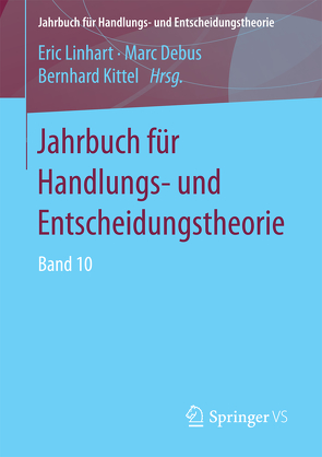 Jahrbuch für Handlungs- und Entscheidungstheorie von Debus,  Marc, Kittel,  Bernhard, Linhart,  Eric