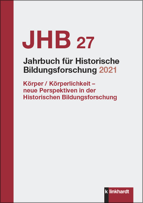 Jahrbuch für Historische Bildungsforschung Band 27 (2021) von Berner,  Esther, Lauff,  Johanna