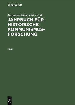 Jahrbuch für historische Kommunismusforschung / 1993 von Bundesstiftung zur Aufarbeitung der SED-Diktatur, Mannheimer Zentrum für Europäische Sozialforschung, Weber,  Hermann