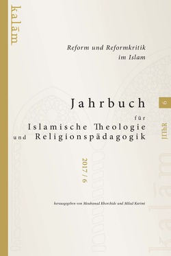 Jahrbuch für Islamische Theologie und Religionspädagogik – Band 6/2017 von Karimi,  Milad, Khorchide,  Mouhanad