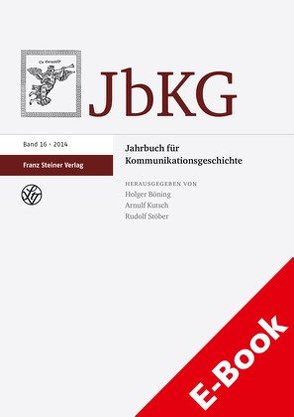 Jahrbuch für Kommunikationsgeschichte 16 (2014) von Böning,  Holger, Kutsch,  Arnulf, Stöber,  Rudolf